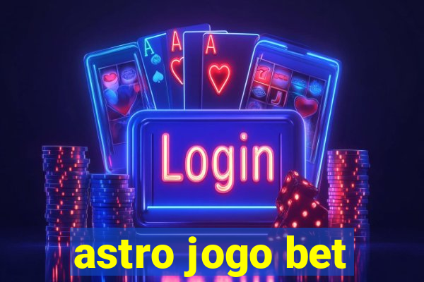 astro jogo bet